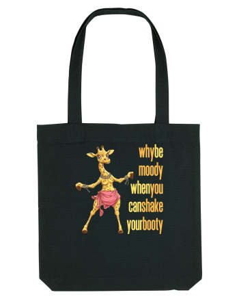 WHY BE MOODY WHEN YOU CAN SHAKE YOUR BOOTY - GIRAFA BELLYDANCER 1 Black