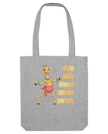 WHY BE MOODY WHEN YOU CAN SHAKE YOUR BOOTY - GIRAFA BELLYDANCER 1 Heather Grey