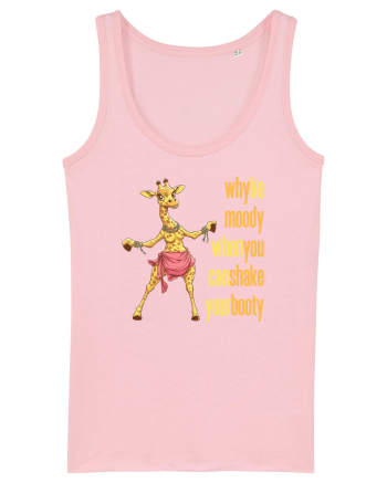 WHY BE MOODY WHEN YOU CAN SHAKE YOUR BOOTY - GIRAFA BELLYDANCER 1 Cotton Pink