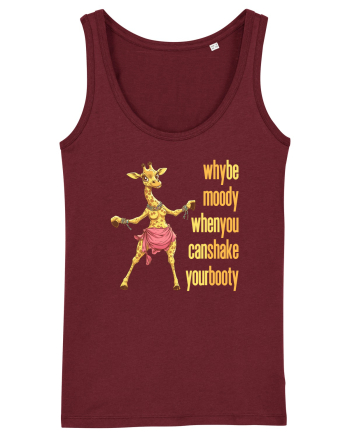 WHY BE MOODY WHEN YOU CAN SHAKE YOUR BOOTY - GIRAFA BELLYDANCER 1 Burgundy