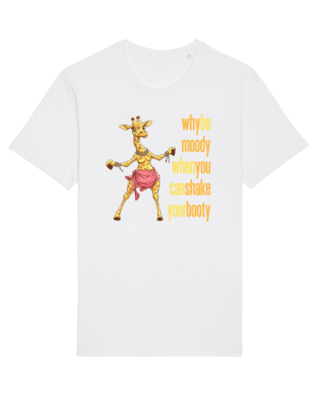 WHY BE MOODY WHEN YOU CAN SHAKE YOUR BOOTY - GIRAFA BELLYDANCER 1 White