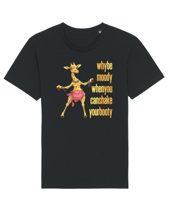 WHY BE MOODY WHEN YOU CAN SHAKE YOUR BOOTY - GIRAFA BELLYDANCER 1 Black