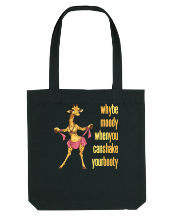 WHY BE MOODY WHEN YOU CAN SHAKE YOUR BOOTY - GIRAFA BELLYDANCER 2 Black