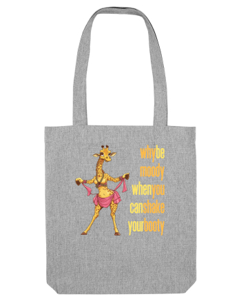 WHY BE MOODY WHEN YOU CAN SHAKE YOUR BOOTY - GIRAFA BELLYDANCER 2 Heather Grey