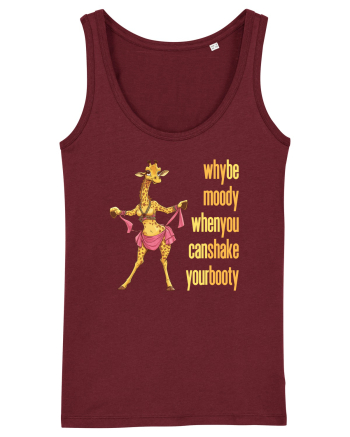 WHY BE MOODY WHEN YOU CAN SHAKE YOUR BOOTY - GIRAFA BELLYDANCER 2 Burgundy