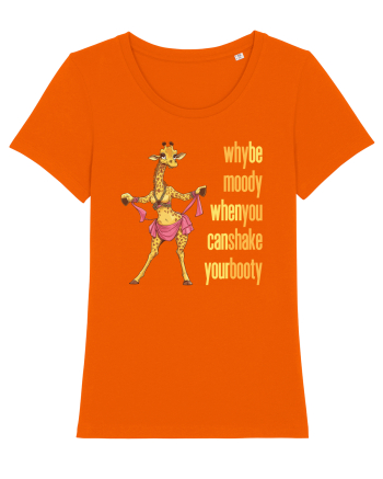 WHY BE MOODY WHEN YOU CAN SHAKE YOUR BOOTY - GIRAFA BELLYDANCER 2 Bright Orange