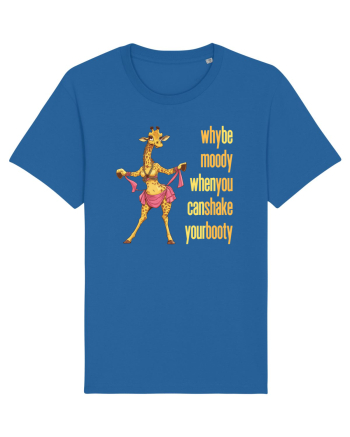 WHY BE MOODY WHEN YOU CAN SHAKE YOUR BOOTY - GIRAFA BELLYDANCER 2 Royal Blue