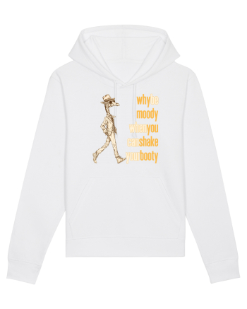 WHY BE MOODY WHEN YOU CAN SHAKE YOUR BOOTY - GIRAFA CU PALARIE White