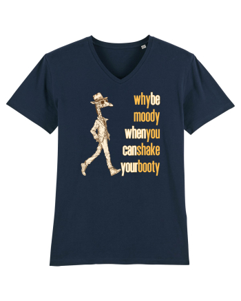 WHY BE MOODY WHEN YOU CAN SHAKE YOUR BOOTY - GIRAFA CU PALARIE French Navy