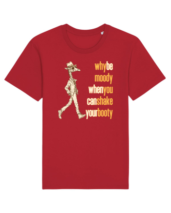 WHY BE MOODY WHEN YOU CAN SHAKE YOUR BOOTY - GIRAFA CU PALARIE Red