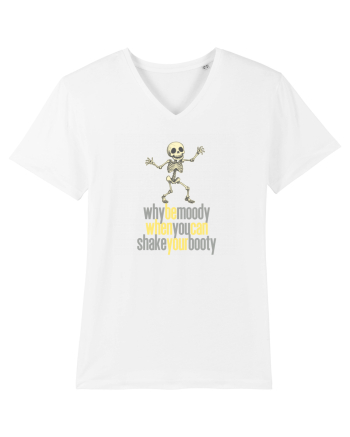WHY BE MOODY WHEN YOU CAN SHAKE YOUR BOOTY - SCHELET 3 White