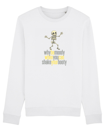 WHY BE MOODY WHEN YOU CAN SHAKE YOUR BOOTY - SCHELET 3 White
