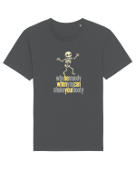 WHY BE MOODY WHEN YOU CAN SHAKE YOUR BOOTY - SCHELET 3 Tricou mânecă scurtă Unisex Rocker
