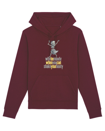 WHY BE MOODY WHEN YOU CAN SHAKE YOUR BOOTY - SCHELET 2 Burgundy
