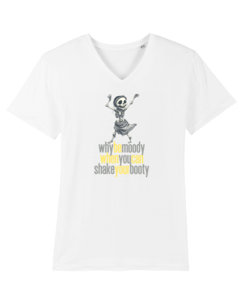 WHY BE MOODY WHEN YOU CAN SHAKE YOUR BOOTY - SCHELET 2 White