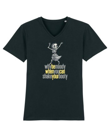 WHY BE MOODY WHEN YOU CAN SHAKE YOUR BOOTY - SCHELET 2 Black