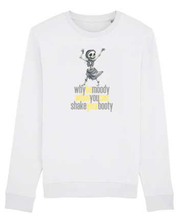 WHY BE MOODY WHEN YOU CAN SHAKE YOUR BOOTY - SCHELET 2 White