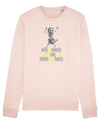 WHY BE MOODY WHEN YOU CAN SHAKE YOUR BOOTY - SCHELET 2 Candy Pink