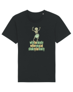 WHY BE MOODY WHEN YOU CAN SHAKE YOUR BOOTY - SCHELET 1 Tricou mânecă scurtă Unisex Rocker