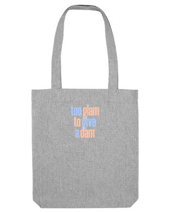 TOO GLAM TO GIVE A DAM Heather Grey
