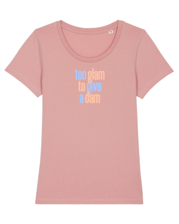 TOO GLAM TO GIVE A DAM Canyon Pink