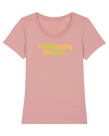 I`M SILENTLY CORRECTING YOUR GRAMMAR Canyon Pink