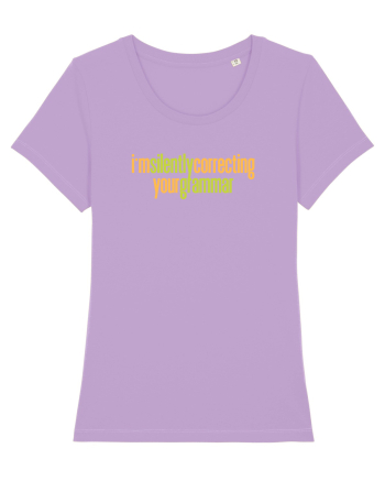 I`M SILENTLY CORRECTING YOUR GRAMMAR Lavender Dawn