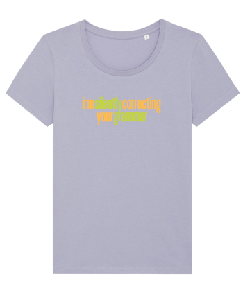 I`M SILENTLY CORRECTING YOUR GRAMMAR Lavender
