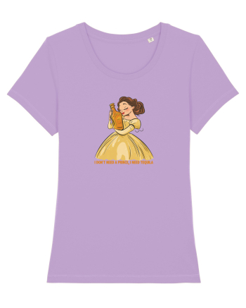 I DON`T NEED A PRINCE, I NEED TEQUILA Lavender Dawn