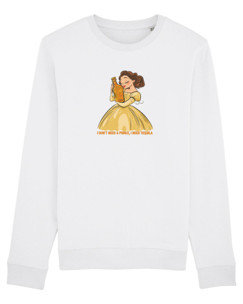 I DON`T NEED A PRINCE, I NEED TEQUILA White