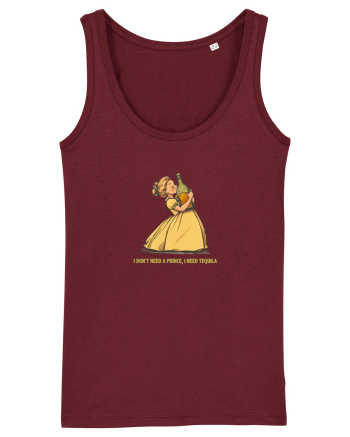 I DON`T NEED A PRINCE, I NEED TEQUILA 2 Burgundy