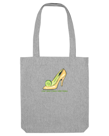 I DON`T NEED A PRINCE, I NEED TEQUILA 3 Heather Grey