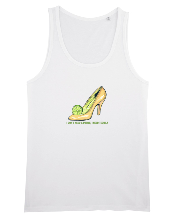 I DON`T NEED A PRINCE, I NEED TEQUILA 3 White
