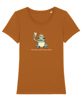 I DON`T NEED A PRINCESS, I NEED TEQUILA  Roasted Orange