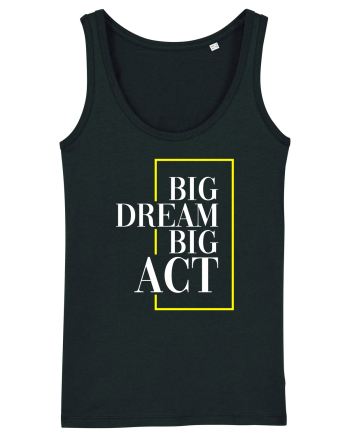 Big dream. Big act. Black