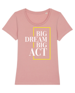 Big dream. Big act. Tricou mânecă scurtă guler larg fitted Damă Expresser