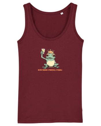 NU IMI TREBUIE O PRINTESA, CI TEQUILA - PRINT BROSCOI Burgundy