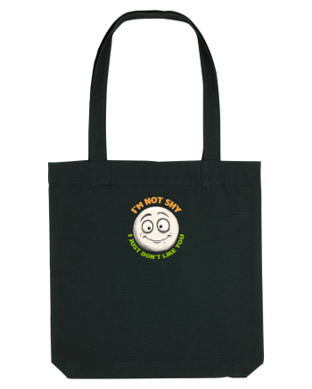 I`M NOT SHY, I JUST DON`T LIKE YOU - EMOJI / EMOTICON Black