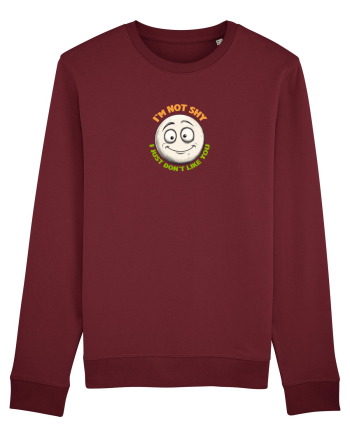 I`M NOT SHY, I JUST DON`T LIKE YOU - EMOJI / EMOTICON Burgundy