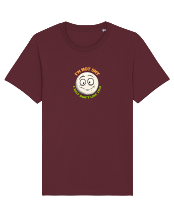 I`M NOT SHY, I JUST DON`T LIKE YOU - EMOJI / EMOTICON Burgundy