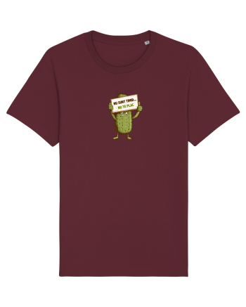 NU SUNT TIMID, NU TE PLAC - CACTUS  Burgundy