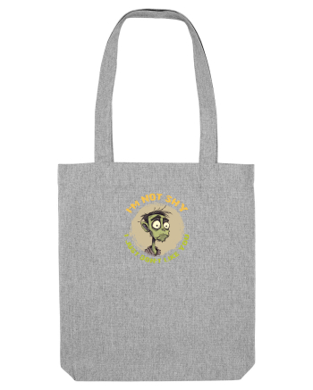 NOT SHY, I JUST DON`T LIKE YOU- ZOMBIE Heather Grey