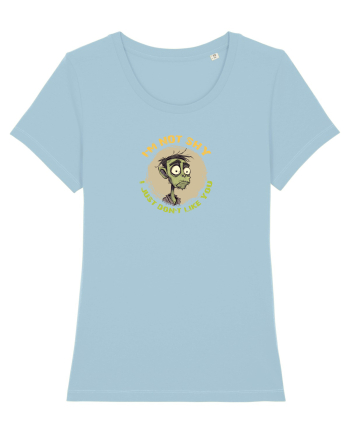 NOT SHY, I JUST DON`T LIKE YOU- ZOMBIE Sky Blue