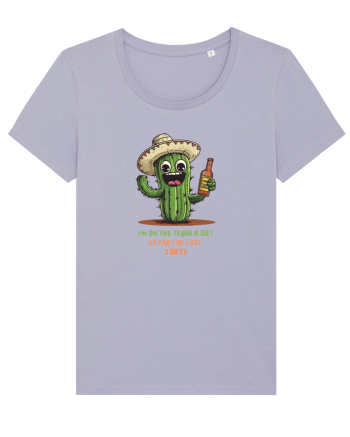 I`M ON THE TEQUILA DIET, SO FAR I`VE LOST 3 DAYS Lavender