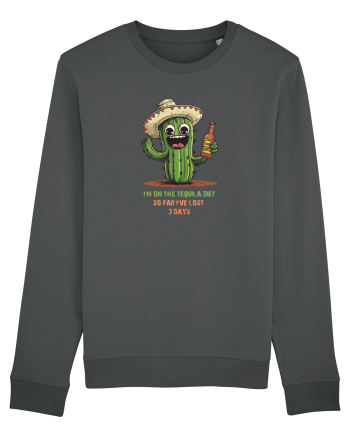 I`M ON THE TEQUILA DIET, SO FAR I`VE LOST 3 DAYS Anthracite
