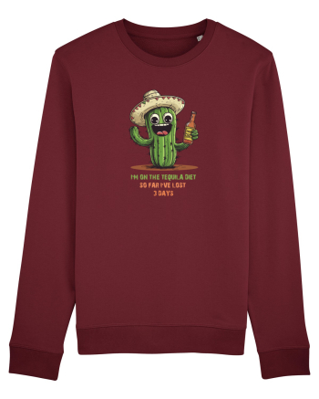 I`M ON THE TEQUILA DIET, SO FAR I`VE LOST 3 DAYS Burgundy
