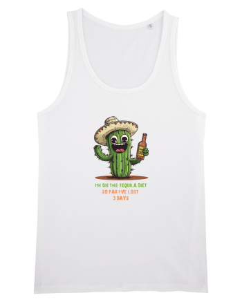 I`M ON THE TEQUILA DIET, SO FAR I`VE LOST 3 DAYS White