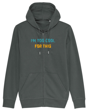 I`M TOO COOL FOR THIS Anthracite