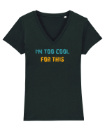 I`M TOO COOL FOR THIS Tricou mânecă scurtă guler V Damă Evoker