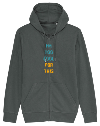 I`M TOO COOL FOR THIS vertical Anthracite
